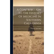 A Contribution To The History Of Medicine In Southern California