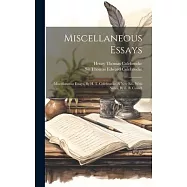 Miscellaneous Essays: Miscellaneous Essays, By H. T. Colebrooke. A New Ed., With Notes, By E. B. Cowell