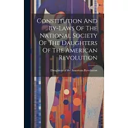 Constitution And By-laws Of The National Society Of The Daughters Of The American Revolution