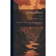 Kidnapped: Being Memoirs Of The Adventures Of David Balfour In The Year 1751 ... Written By Himself; Volume 3