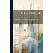 The Economist: A Weekly Journal Devoted To Finance, Railways, Commerce, Mines And Electrical Science; Volume 9