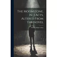 The Moonstone, In 3 Acts, Altered From The Novel