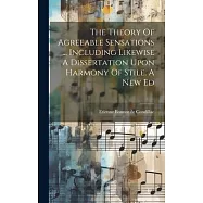 The Theory Of Agreeable Sensations ... Including Likewise A Dissertation Upon Harmony Of Stile. A New Ed