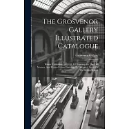The Grosvenor Gallery Illustrated Catalogue: Winter Exhibition (1877-78) Of Drawings By The Old Masters, And