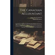 The Canadian Accountant: An Advanced Text Book In Bookkeeping, Banking And Finance, Office Practice, Business Papers