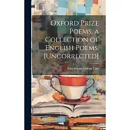 Oxford Prize Poems, a Collection of English Poems. [Uncorrected]