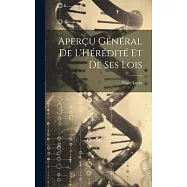 Aperçu Général De L’Hérédité Et De Ses Lois