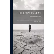 The Lover&rsquo;s Seat: Kathem&eacute;rina; Or, Common Things in Relation to Beauty, Virtue, and Truth
