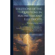 Solutions of the Questions in Magnetism and Electricity: Set at the Preliminary Scientific and First B.Sc. Pass