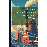 How to Plan a Library Building for Library Work