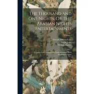 The Thousand and One Nights, Or, the Arabian Nights Entertainments: Translated and Arranged for Family Readings, With