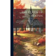 The Queen of Heaven: Mamma Schiavona (The Black Mother, ) the Madonna of the Pignasecca;a Delineation of the Great