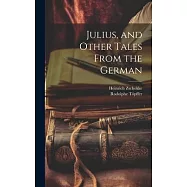 Julius, and Other Tales From the German