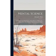 Mental Science: A Compendium of Psychology, and the History of Philosophy, Designed As a Text-Book for High-Schools and