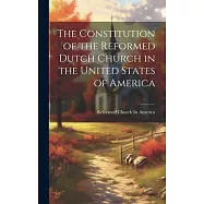 The Constitution of the Reformed Dutch Church in the United States of America