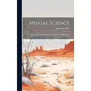 Mental Science: A Compendium of Psychology, and the History of Philosophy