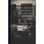 How to Study and Teach History and Civics in the Grades