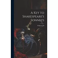 A Key to Shakespeare&rsquo;s Sonnets
