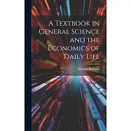 A Textbook in General Science and the Economics of Daily Life