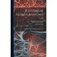 A System of Human Anatomy: Including its Medical and Surgical Relations; Volume 1