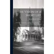 The Vision of a Short Life: A Memorial of Warren Bartlett Seabury, one of the Founders of the Yale Mission College in