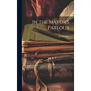 In the Mayor&rsquo;s Parlour
