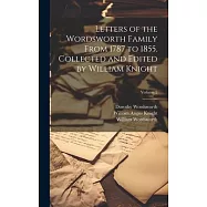 Letters of the Wordsworth Family From 1787 to 1855. Collected and Edited by William Knight; Volume 2