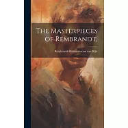 The Masterpieces of Rembrandt;