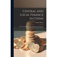 Central and Local Finance in China; a Study of the Fiscal Relations Between the Central, the Provincial, and the Local