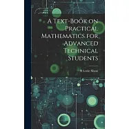 A Text-book on Practical Mathematics for Advanced Technical Students