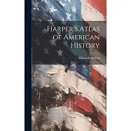 Harper&rsquo;s Atlas of American History
