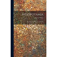 Mesopotamia; the "Daily Mail" Inquiry at Baghdad