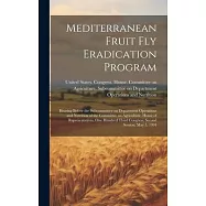 Mediterranean Fruit fly Eradication Program: Hearing Before the Subcommittee on Department Operations and Nutrition of