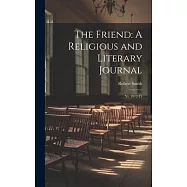 The Friend: A Religious and Literary Journal: Yr. 1912-13