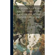 The Voyage of Bran, son of Febal, to the Land of the Living; an old Irish Saga: 2