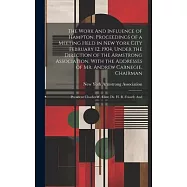 The Work And Influence of Hampton. Proceedings of a Meeting Held in New York City February 12, 1904, Under the