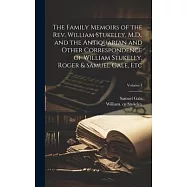 The Family Memoirs of the Rev. William Stukeley, M.D., and the Antiquarian and Other Correspondence of William Stukeley