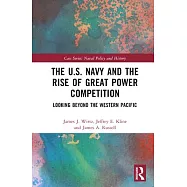 The U.S. Navy and the Rise of Great Power Competition: Looking Beyond the Western Pacific