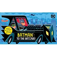 Batman: To the Batcave! (an Abrams Extend-A-Book)
