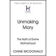 Unmaking Mary