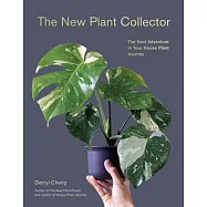 The New Plant Collector: The Next Adventure in Your House Plant Journey