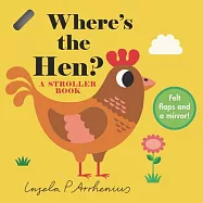 Where’s the Hen?: A Stroller Book