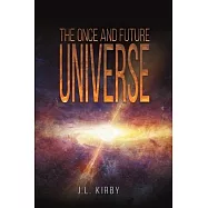 The Once and Future Universe