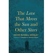 The Love That Moves the Sun and Other Stars