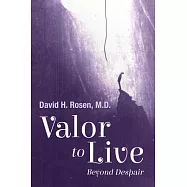 Valor to Live: Beyond Despair