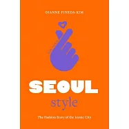 Little Book of Seoul Style: The Fashion History of the Iconic City