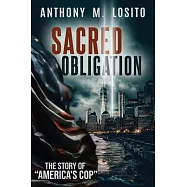 Sacred Obligation: "The Story of America&rsquo;s Cop"