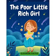 The Poor Little Rich Girl: A Delightful, and Old-Fashioned Read