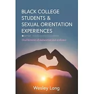 Black College Students and Sexual Orientation Experiences: Oral Histories of Maturation and Resilience
