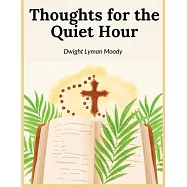 Thoughts for the Quiet Hour